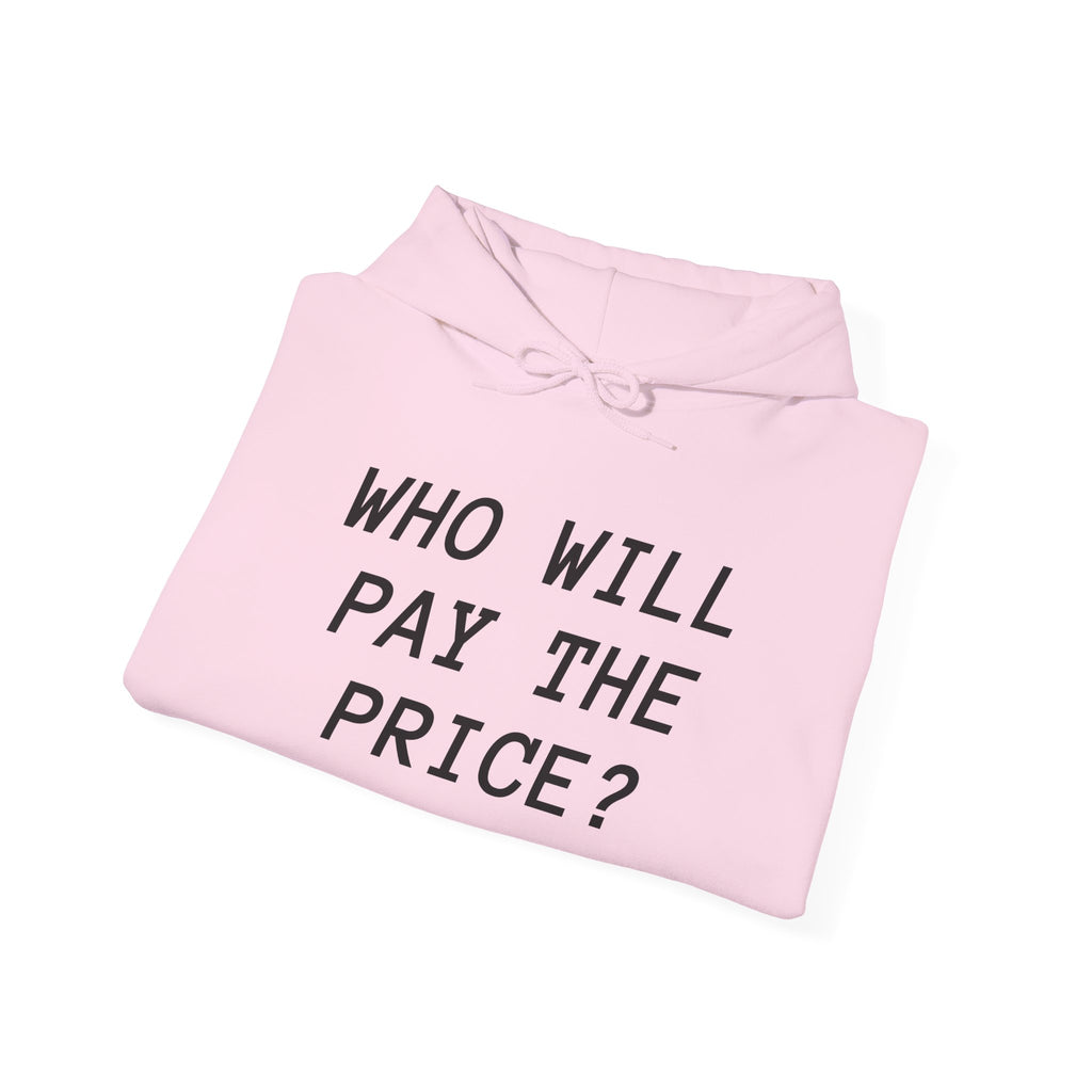 Customizable “Who Will Pay the Price?” Activist Graphic Hoodie