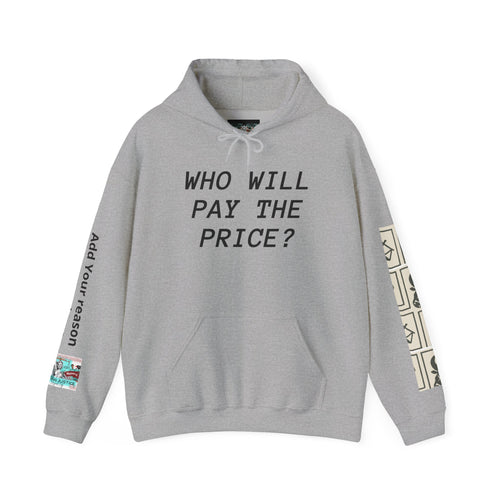 Customizable “Who Will Pay the Price?” Activist Graphic Hoodie